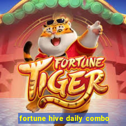 fortune hive daily combo